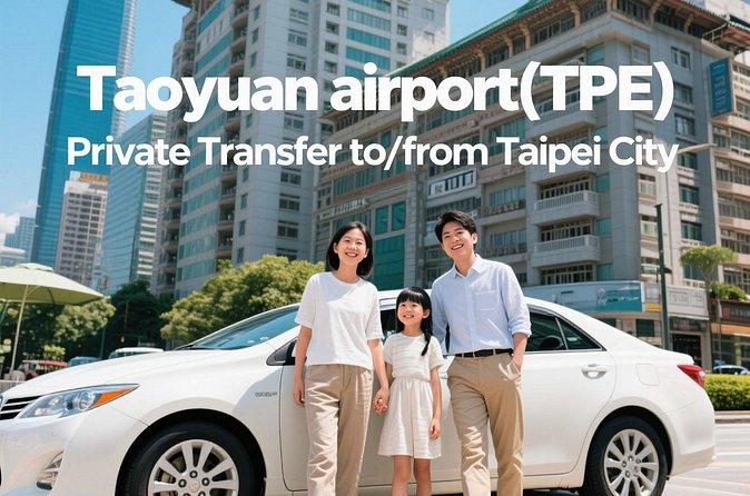 Taiwan Taoyuan airport(TPE) Private Transfer to/from Taipei City - What the $29 price really buys
